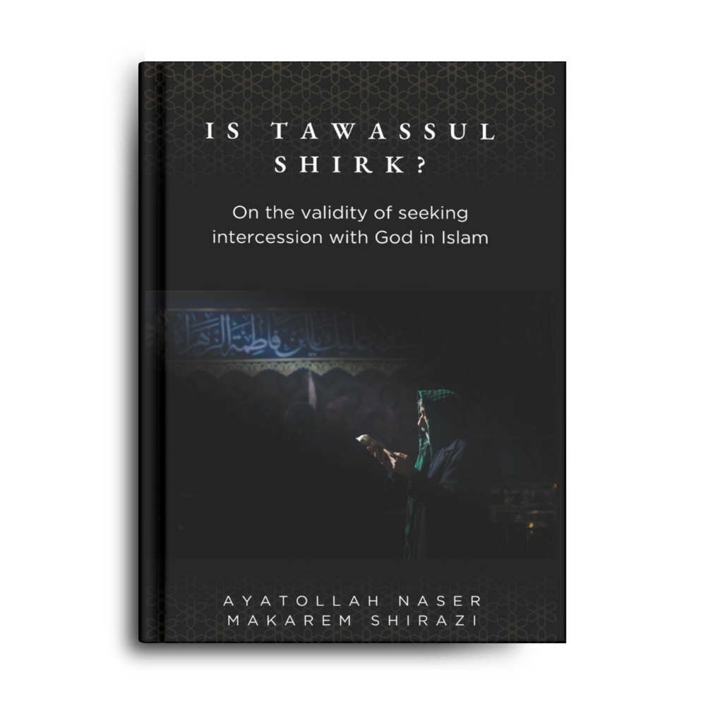 Cover of Is Tawassul Shirk?: On the validity of seeking intercession with God in Islam